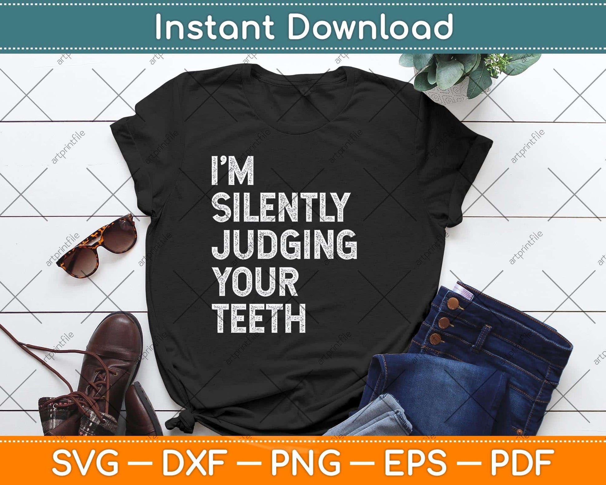 I'm Silently Judging Your Teeth Funny Dentist Svg Png Dxf Digital Cutting File