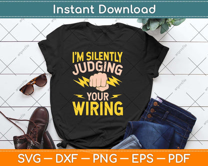 I'm Silently Judging Your Wiring Lineman Electrician Svg Png Dxf Digital Cutting File