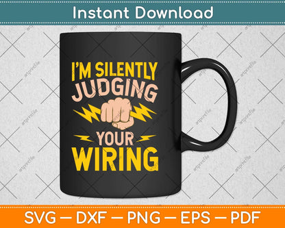 I'm Silently Judging Your Wiring Lineman Electrician Svg Png Dxf Digital Cutting File