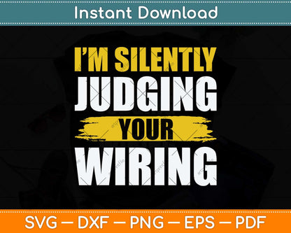 I'm Silently Judging Your Wiring Svg Png Dxf Digital Cutting File