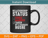 I'm Taken By A Badass Nurse Svg Png Dxf Digital Cutting File