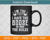 I'm The Bartender I Have The Booze Funny Bartender Svg Png Dxf Digital Cutting File