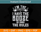 I'm The Bartender I Have The Booze Funny Bartender Svg Png Dxf Digital Cutting File