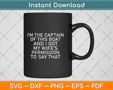 I'm The Captain of This Boat Funny Boat Svg Png Dxf Digital Cutting File