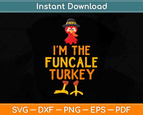 I'm The Funcale Turkey Matching Thanksgiving Family Svg Design