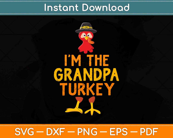 I'm The Grandpa Turkey Matching Thanksgiving Family Svg Design