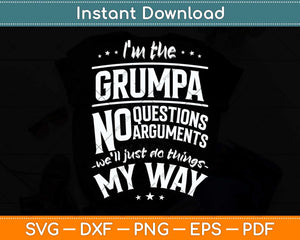 I’m The Grumpa Way Funny Grandpa Father's Day Svg Png Dxf Digital Cutting File