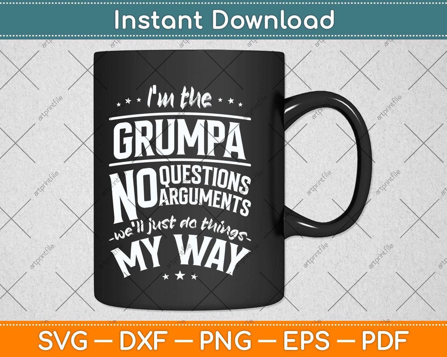 I’m The Grumpa Way Funny Grandpa Father's Day Svg Png Dxf Digital Cutting File