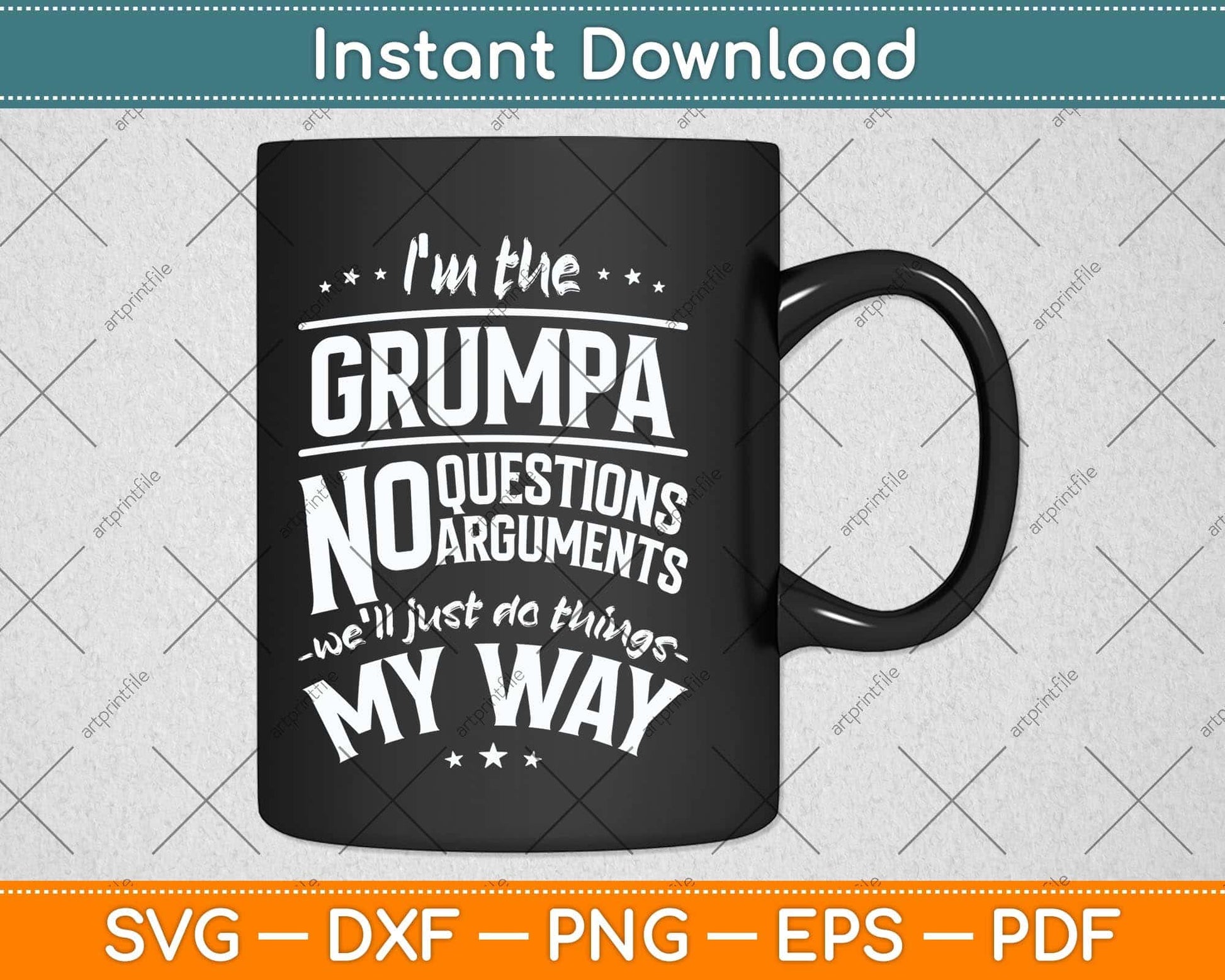 I’m The Grumpa Way Funny Grandpa Father's Day Svg Png Dxf Digital Cutting File