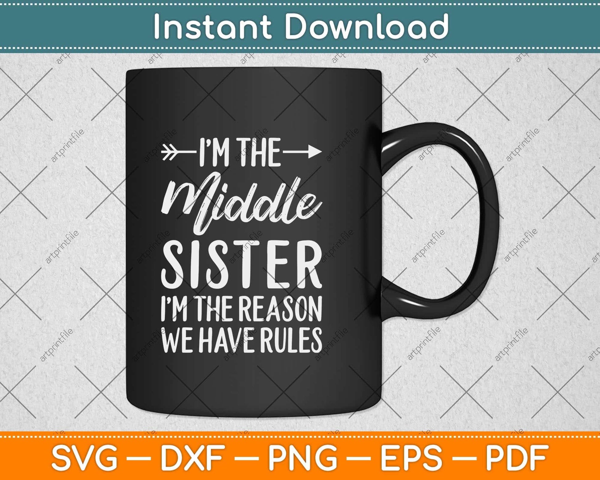 I'm The Middle Sister I Am Reason We Have Rules Svg Png Dxf Digital Cutting File