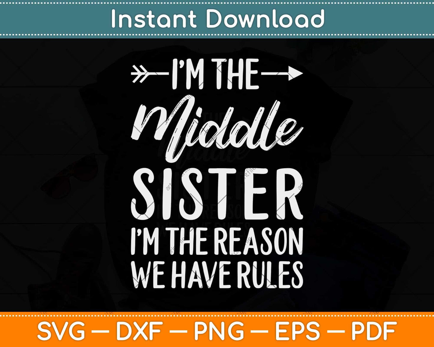 I'm The Middle Sister I Am Reason We Have Rules Svg Png Dxf Digital Cutting File