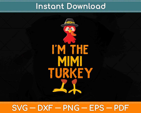 I'm The Mimi Turkey Matching Thanksgiving Family Svg Design