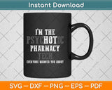 I’m The Psychotic Pharmacy Tech Warning You Funny Pharmacist Svg Png Dxf Cut File