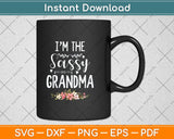 I'm The Sassy Grandma Svg Png Dxf Digital Cutting File