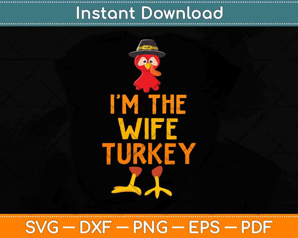 I'm The Wife Turkey Matching Thanksgiving Family Svg Design