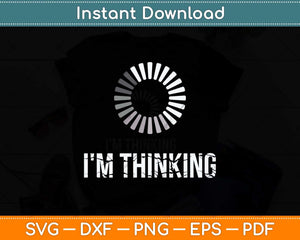 I'm Thinking Nerds Programmers Funny Svg Png Dxf Digital Cutting File