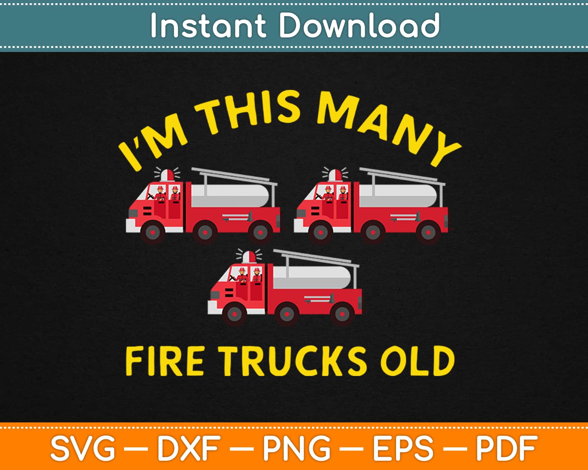 I'm This Many Fire Trucks Old Svg Design Cricut Printable Cutting Files