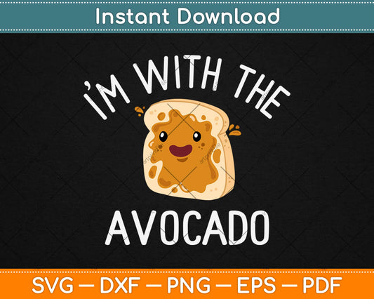 I'm with the Avocado Toast Halloween Svg Design Cricut Printable Cutting Files