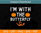 I'm With The Butterfly Halloween Svg Png Dxf Digital Cutting File