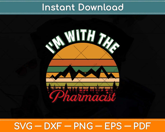 I'm With The Pharmacist Svg Png Dxf Digital Cutting File