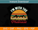 I'm With The Pharmacist Svg Png Dxf Digital Cutting File