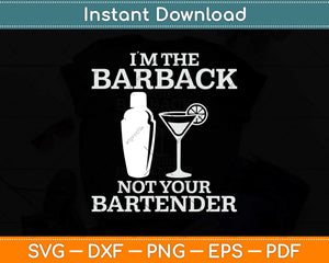 I'm Your Barback Not Your Bartender Svg Png Dxf Digital Cutting File