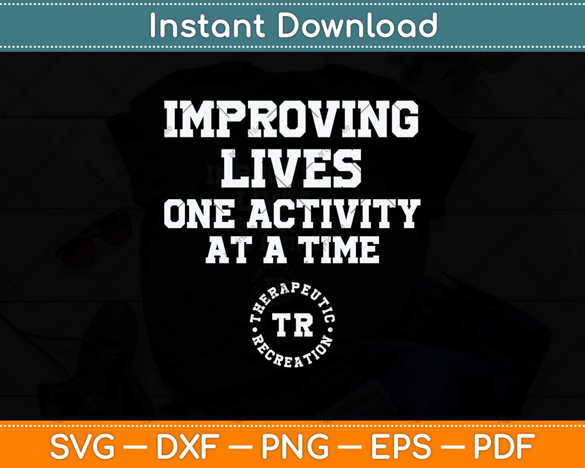 Improving Lives One Activity At A Time Therapeutic Recreation Svg Cutting File