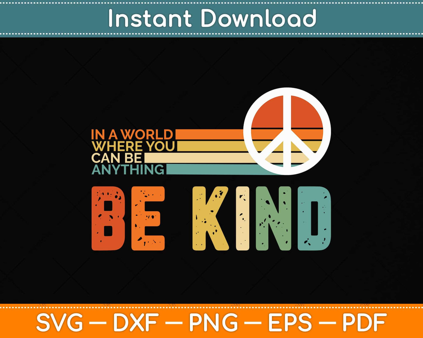 In A World Where You Can Be Anything Be Kind Vintage Hippie Svg Png Dxf Cutting File