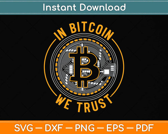 In Bitcoin We Trust Crypto Large Coin Svg Png Dxf Digital Cutting File
