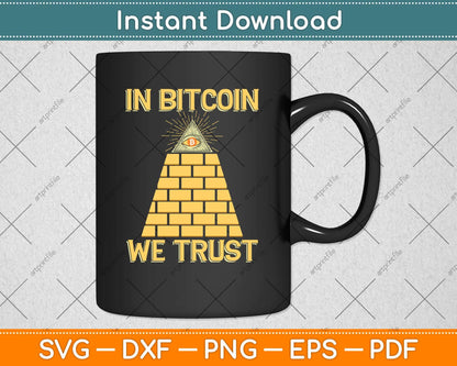 In Bitcoin We Trust - Crypto Trader BTC Bitcoin Investor Svg Png Dxf Digital Cutting File