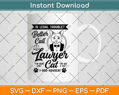 In Legal Trouble Better Call Lawyer Cat Svg Png Dxf Digital Cutting File