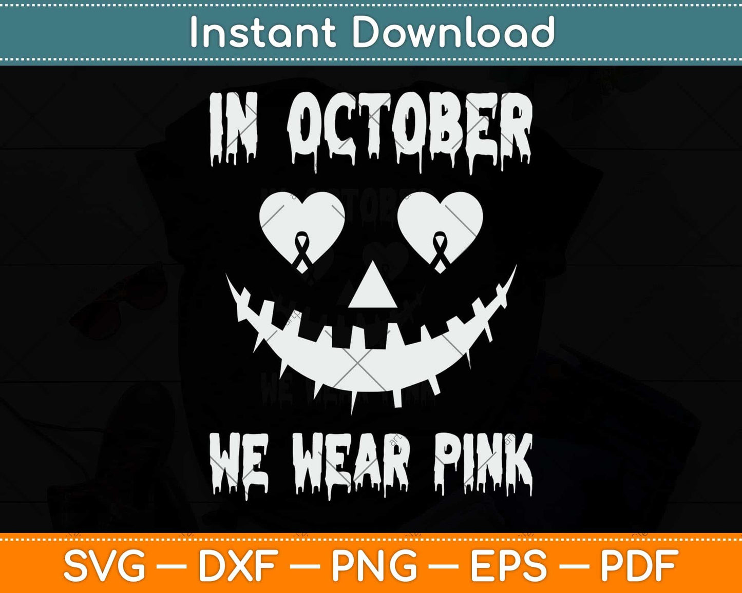 In October We Wear Pink Breast Cancer Jackolantern Halloween Svg Png Dxf Cutting File