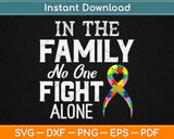 In This Family No One Fights Alone Autism Awareness Svg Design Cricut Cutting Files