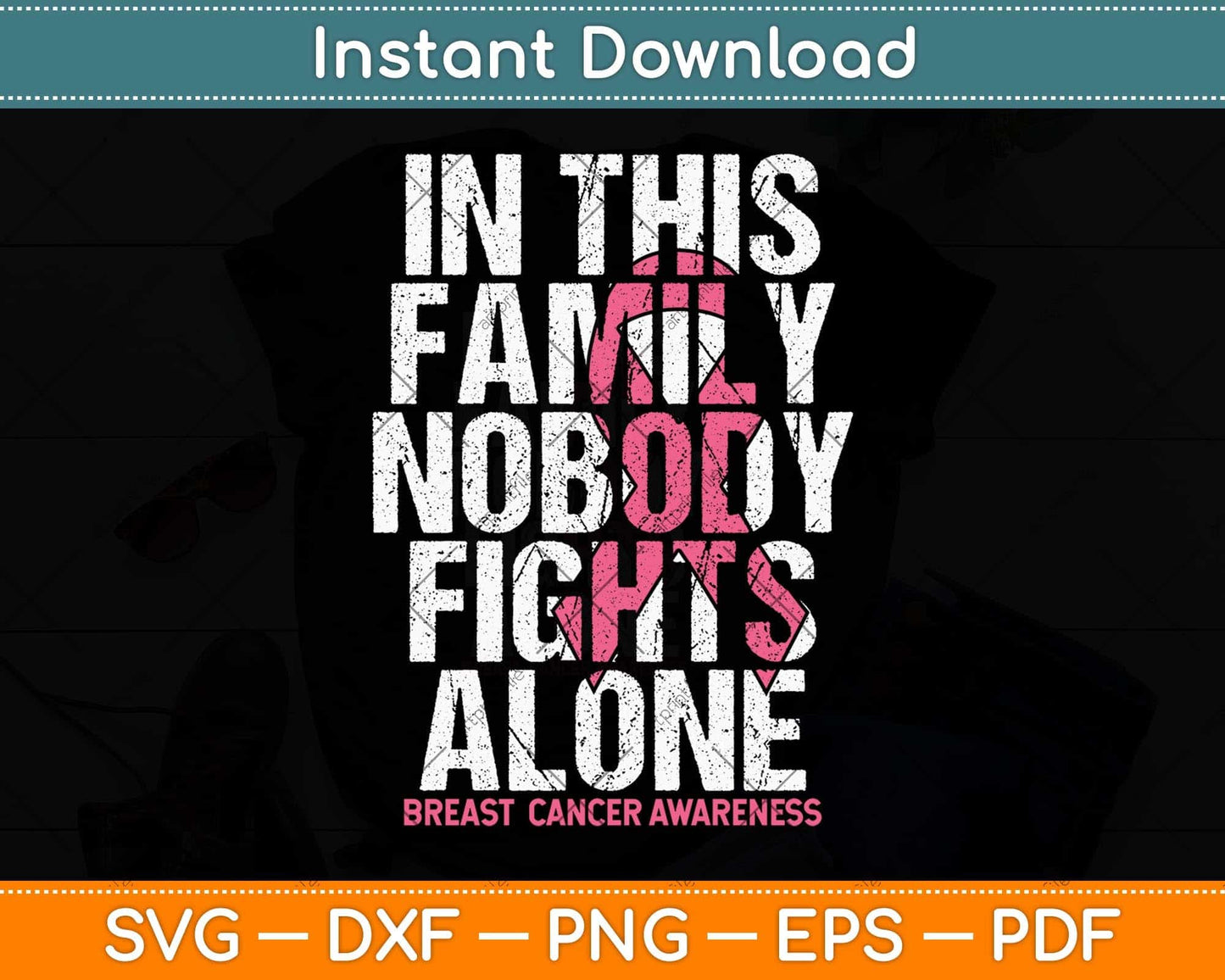 In This Family Nobody Fights Alone Breast Cancer Awareness Svg Png Dxf Cutting File