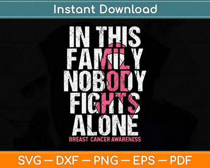 In This Family Nobody Fights Alone Breast Cancer Awareness Svg Png Dxf Cutting File