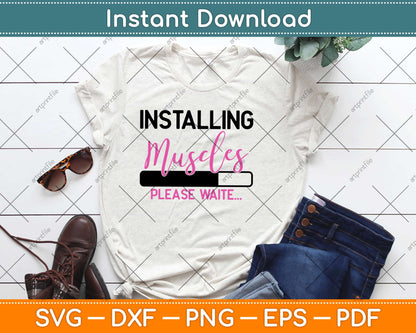 Installing Muscles Please Wait Svg Design Cricut Printable Cutting Files