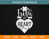 Irish At Heart Svg Design Cricut Printable Cutting Files