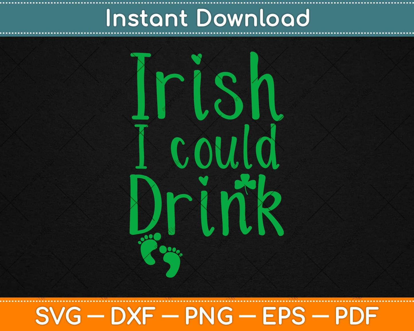 Irish I Could Drink ST. Patricks Day Svg Design Cricut Printable Cutting Files