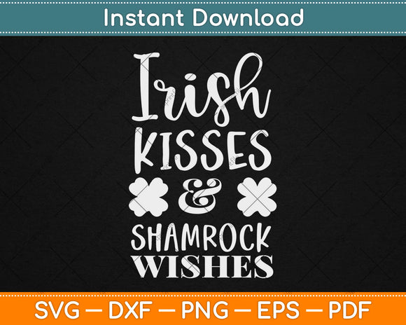 Irish Kisses And Shamrock Wishes Svg Design Cricut Printable Cutting Files