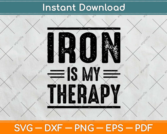 Iron Is My Therapy Svg Design Cricut Printable Cutting Files