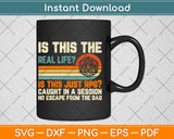 Is The The Real Life Is his Just RPG Dice Svg Png Dxf Digital Cutting File