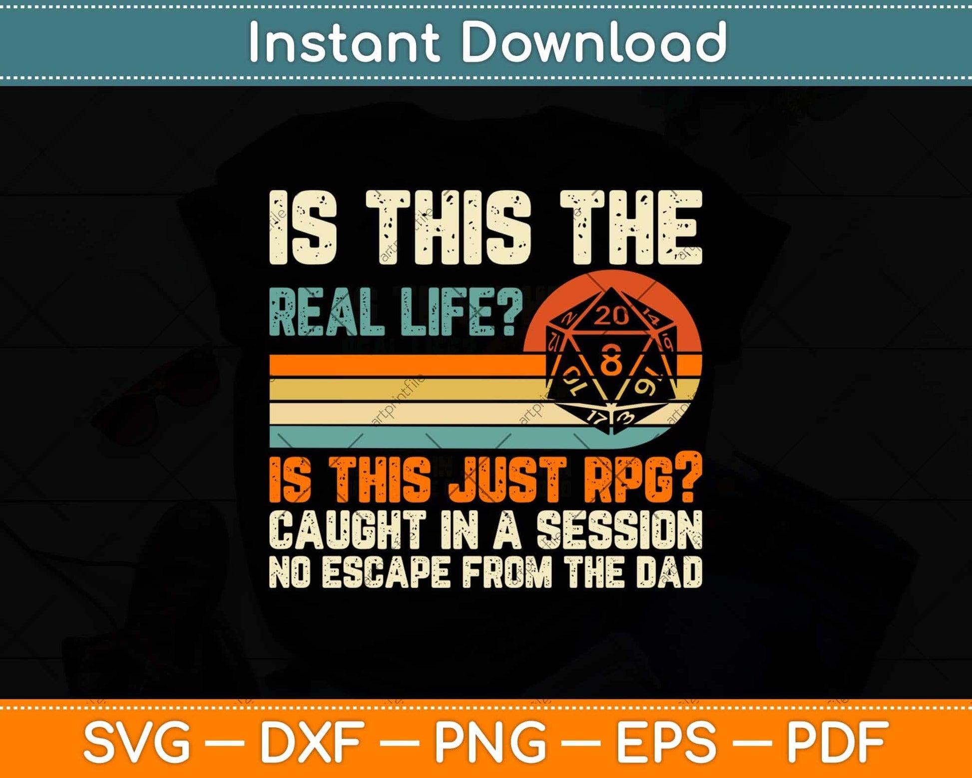Is The The Real Life Is his Just RPG Dice Svg Png Dxf Digital Cutting File