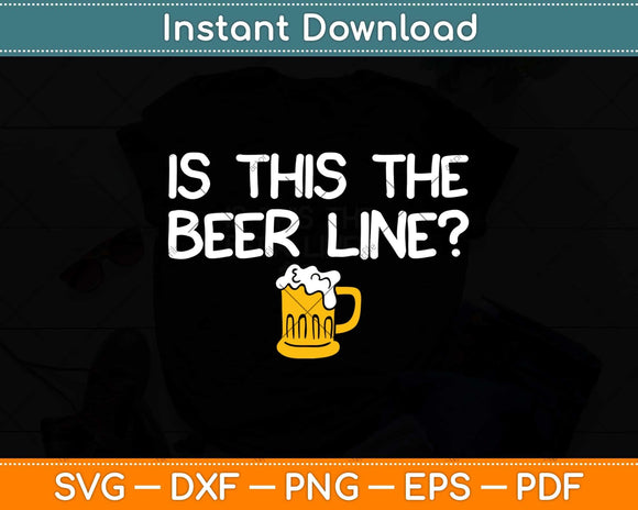 Is This The Beer Line Svg Design Cricut Printable Cutting Files