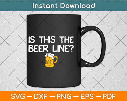 Is This The Beer Line Svg Design Cricut Printable Cutting Files