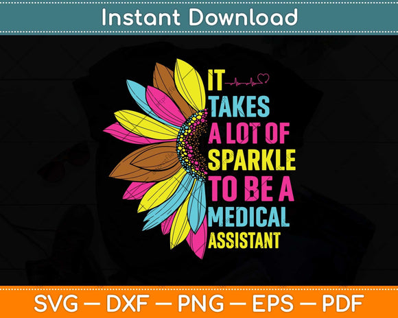 It Takes A Lot Of Sparkle To Be A Medical Assistant Svg Png Dxf Digital Cutting File
