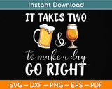 It Takes Two To Make A Day Go Right Coffee & Wine Svg Png Dxf Digital Cutting File