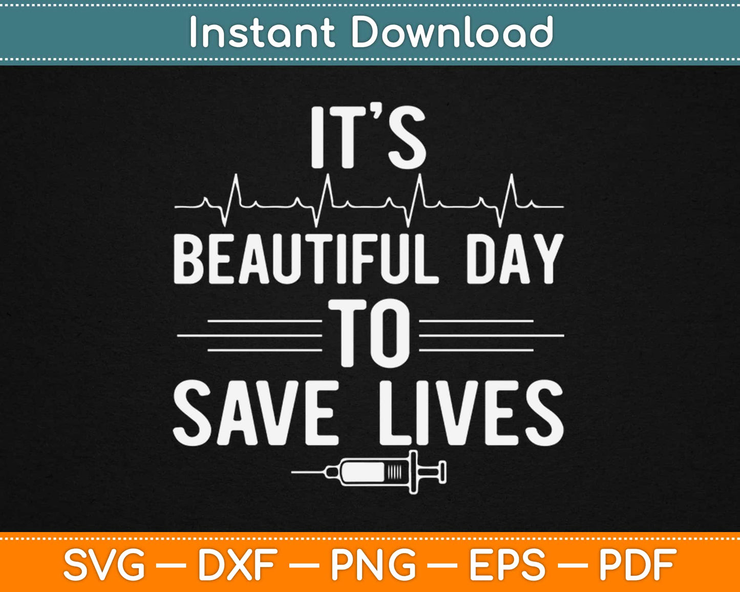 It's A Beautiful Day To Save Lives Svg Design Cricut Printable Cutting Files