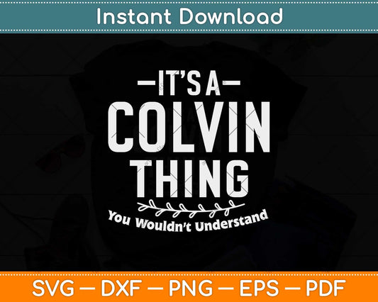 It’s A Colvin Thing Name Family Reunion Funny Svg Design