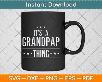 It's A Grandpa Thing Fathers Day Svg Png Dxf Digital Cutting File