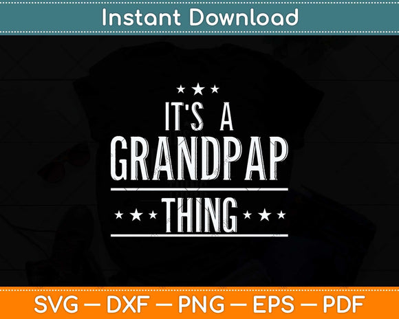 It's A Grandpa Thing Fathers Day Svg Png Dxf Digital Cutting File